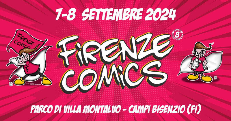 Firenze Comics VIII Edizione - 7/8 Settembre 2024